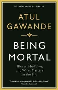 Being Mortal by Atul Gawande