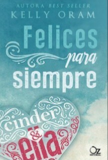 Felices para siempre by Tamara Arteaga Pérez, Yuliss M. Priego, Kelly Oram