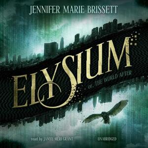 Elysium: Or, the World After by Jennifer Marie Brissett