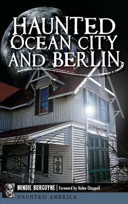Haunted Ocean City and Berlin by Mindie Burgoyne