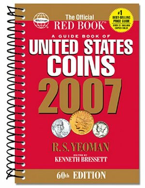 A Guide Book of United States Coins, 2007 by Kenneth E. Bressett