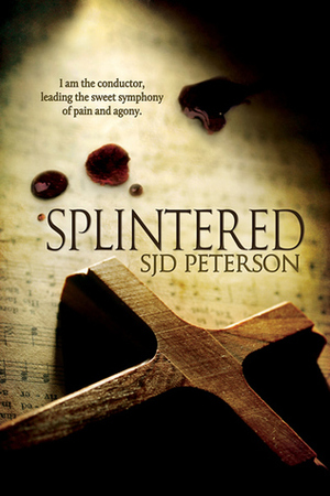 Splintered by S.J.D. Peterson