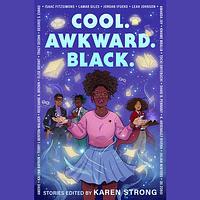 Cool. Awkward. Black. by Karen Strong