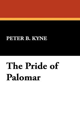 The Pride of Palomar by Peter B. Kyne