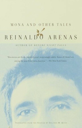 Mona and Other Tales by Reinaldo Arenas, Dolores M. Koch