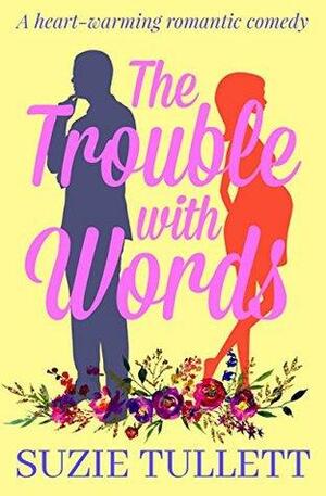 The Trouble With Words by Suzie Tullett