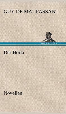 Der Horla by Guy de Maupassant, Guy de Maupassant