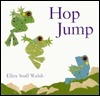 Hop Jump by Ellen Stoll Walsh