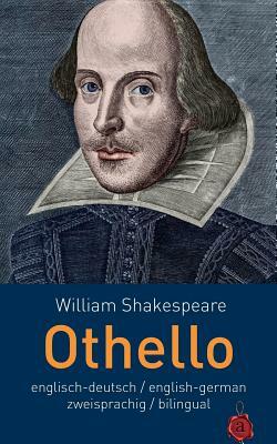 Othello. Shakespeare: Englisch-Deutsch / English-German: Zweisprachig / Bilingual by William Shakespeare