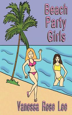 Beach Party Girls by Vanessa Rose Lee