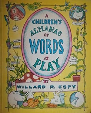 A Children's Almanac of Words at Play by Willard R. Espy