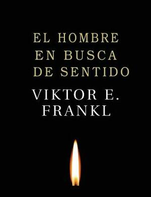 El Hombre en Busca de Sentido by Viktor E. Frankl