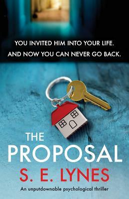 The Proposal: An unputdownable psychological thriller by S. E. Lynes