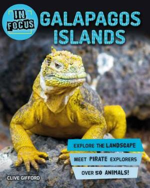 In Focus: Galapagos Islands by Clive Gifford