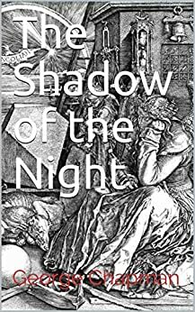 The Shadow of the Night by George Chapman, YL Xue