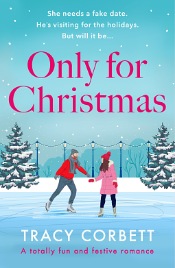 Only for Christmas: A Totally Fun and Festive Romance by Tracy Corbett