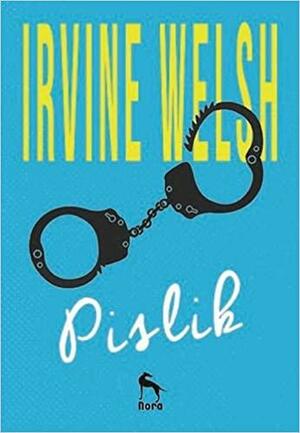 Pislik by Irvine Welsh