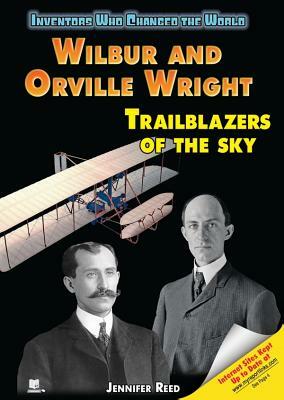 Wilbur and Orville Wright: Trailblazers of the Sky by Jennifer Reed