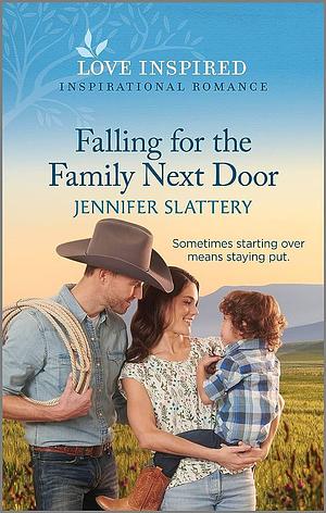 Falling for the Family Next Door: An Uplifting Inspirational Romance by Jennifer Slattery