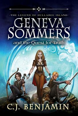 Geneva Sommers and the Quest for Truth by C. J. Benjamin