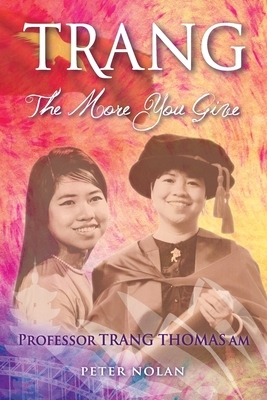 Trang: The More You Give by Peter Nolan