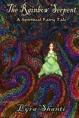 The Rainbow Serpent by Lyra Shanti