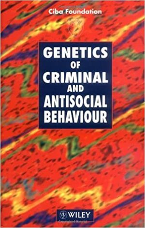Genetics of Criminal and Antisocial Behaviour -No. 194 by Michael Rutter