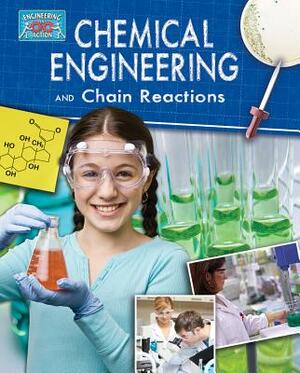 Chemical Engineering and Chain Reactions by Robert Snedden