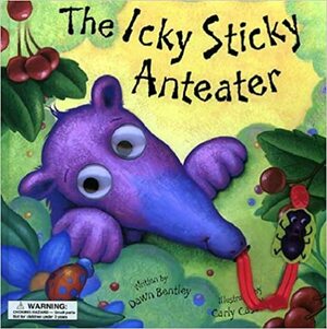 The Icky Sticky Anteater by Dawn Bentley