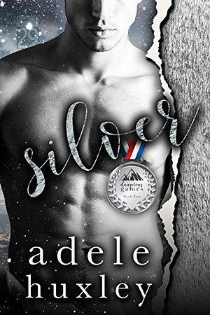 Silver by Adele Huxley, Adele Huxley