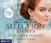 Selection storys - Liebe oder Pflicht by Kiera Cass