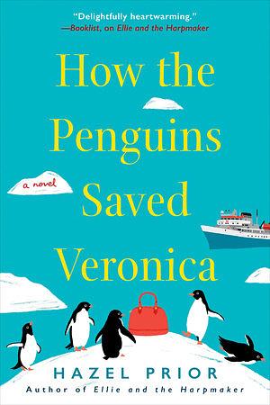 How the Penguins Saved Veronica by Hazel Prior