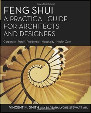 Feng Shui: A Practical Guide for Architects and Designers by Barbara Lyons Stewart, Vincent Smith