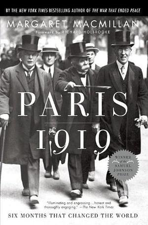 Paris 1919: Six Months that Changed The World: The Paris Peace Conference of 1919 and Its Attempt to End War by Margaret MacMillan
