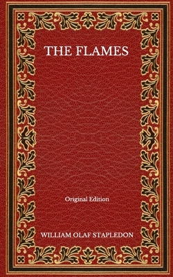 The Flames - Original Edition by Olaf Stapledon