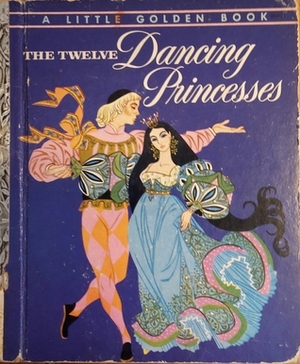 The Twelve Dancing Princesses a Little Golden Book by Sheilah Beckett, Jane Werner Watson
