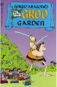 The Groo Garden by Mark Evanier, M.E., Sergio Aragonés, Tom Luth, Stan Sakai