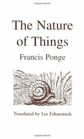 The Nature of Things by Lee Fahnestock, Francis Ponge