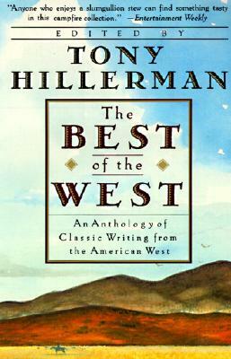 The Best of the West: Anthology of Classic Writing from the American West, an by Tony Hillerman