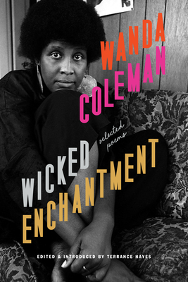 Wicked Enchantment: Selected Poems by Wanda Coleman