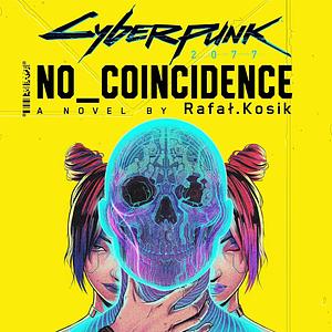 Cyberpunk 2077: No Coincidence by Rafał Kosik