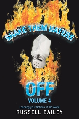 Shake Them Haters off Volume 4: Learning Your Nations of the World by Russell Bailey