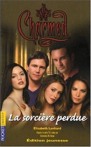 Charmed, Tome 11 : La sorcière disparue by Elizabeth Lenhard, Elizabeth Lenhard