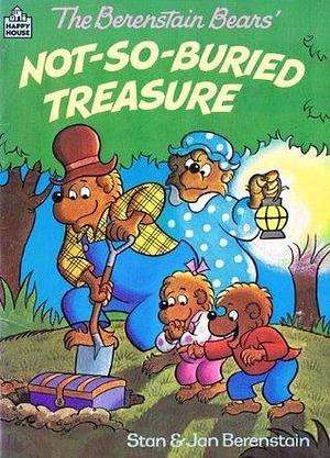 The Berenstain Bears Not-So-Buried Treasure by Jan Berenstain, Stan Berenstain, Stan Berenstain