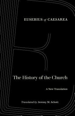 The History of the Church: A New Translation by Eusebius of Caesarea