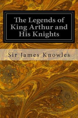 King Arthur and His Knights  by Sir Thomas Malory