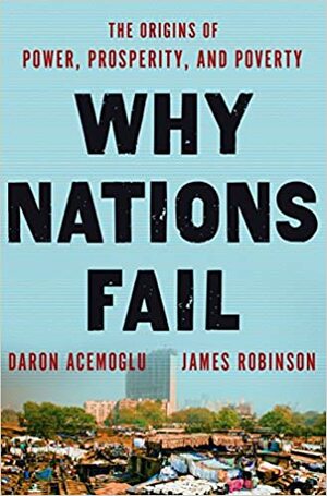 Mengapa Negara Gagal - Why Nations Fail by Daron Acemoğlu, James A. Robinson
