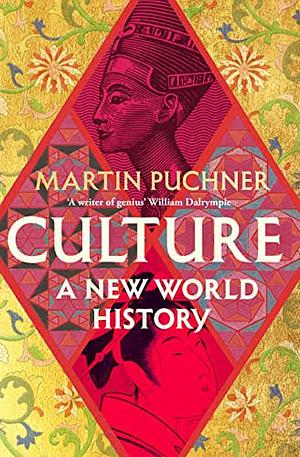 Culture: A New World History by Martin Puchner