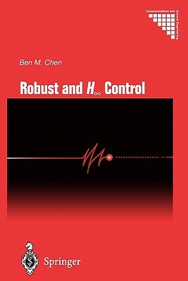 Robust and H_ Control by Ben M. Chen