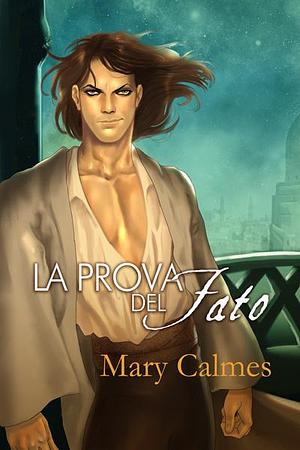 La prova del fato by Cornelia Grey, Mary Calmes